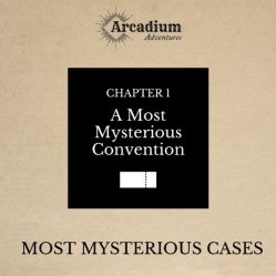 Chapter One: A Most Mysterious Convention