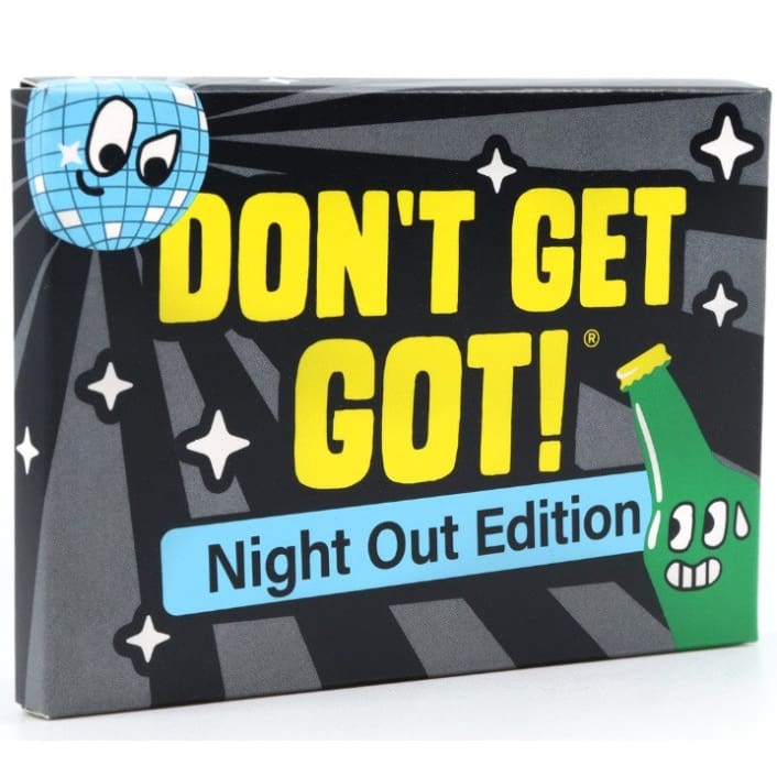Dont Get Got - Night Out Edition