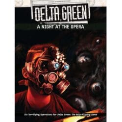 Delta Green: A Night At The Opera Hardback